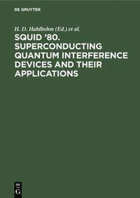bokomslag SQUID '80. Superconducting Quantum Interference Devices and their Applications