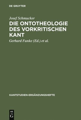 Josef Schmucker, Gerhard Funke, Joachim Kopper - Ontotheologie des vorkritischen Kant, Inbunden