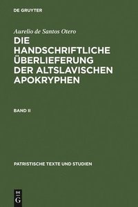 bokomslag Aurelio de Santos Otero: Die Handschriftliche berlieferung Der Altslavischen Apokryphen. Band II