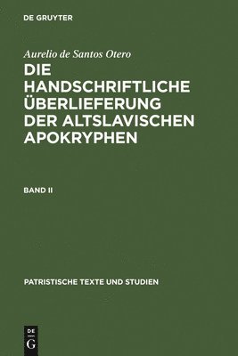 bokomslag Aurelio de Santos Otero: Die Handschriftliche berlieferung Der Altslavischen Apokryphen. Band II