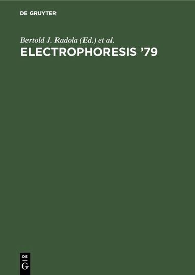 Bertold J. Radola, München> International Conference on Electrophoresis <2, 1979 - Electrophoresis '79, Inbunden