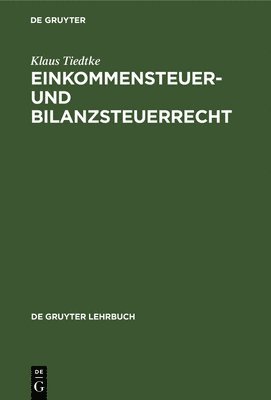 bokomslag Einkommensteuer- Und Bilanzsteuerrecht