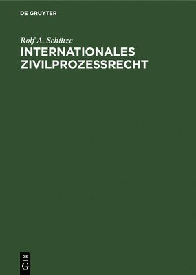 Rolf a Schütze - Internationales Zivilprozeßrecht, Inbunden
