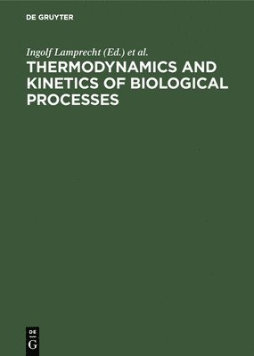 Thermodynamics and Kinetics of Biological Processes 1