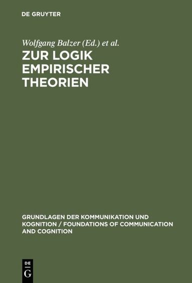 Wolfgang Balzer, Michael Heidelberger - Zur Logik empirischer Theorien, Inbunden