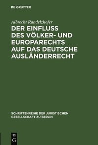 bokomslag Der Einflu des Vlker- und Europarechts auf das deutsche Auslnderrecht