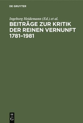 Beiträge Zur Kritik Der Reinen Vernunft 1781-1981