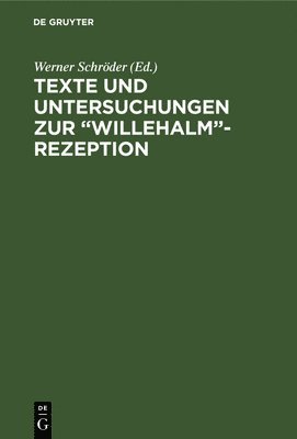 Werner Schröder - Texte Und Untersuchungen Zur "Willehalm"-Rezeption, Inbunden