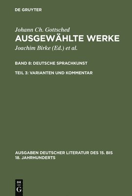 Johann Christoph Gottsched, P M Mitchell, Herbert Penzl - Ausgewählte Werke, Bd 8/Tl 3, Varianten und Kommentar, Inbunden