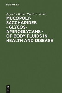 bokomslag Mucopolysaccharides - Glycosaminoglycans - Of Body Fluids In Health And Disease