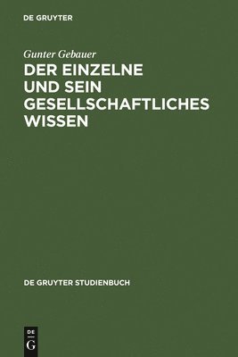 Gunter Gebauer - Einzelne und sein gesellschaftliches Wissen, Inbunden