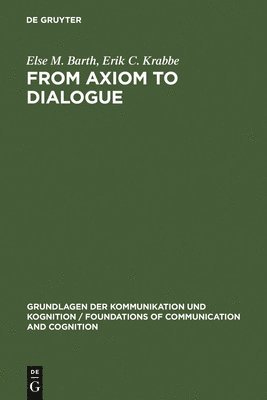 From Axiom to Dialogue 1