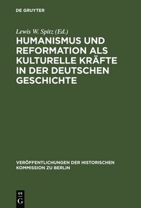 bokomslag Humanismus und Reformation als kulturelle Kräfte in der deutschen Geschichte