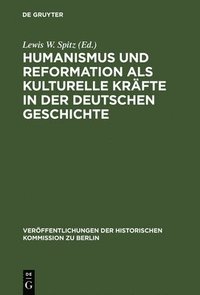 bokomslag Humanismus und Reformation als kulturelle Krfte in der deutschen Geschichte