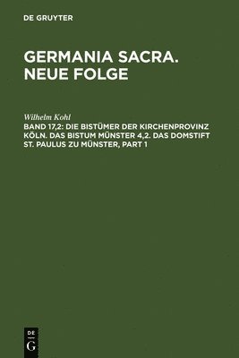 Die Bistümer Der Kirchenprovinz Köln. Das Bistum Münster 4,2. Das Domstift St. Paulus Zu Münster