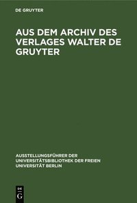 bokomslag Aus dem Archiv des Verlages Walter de Gruyter