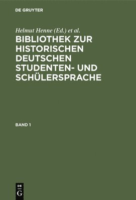 Helmut Henne, Georg Objartel - Bibliothek Zur Historischen Deutschen Studenten- Und Schülersprache, Inbunden