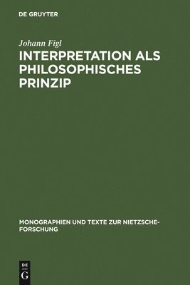 Johann Figl - Interpretation als philosophisches Prinzip, Inbunden