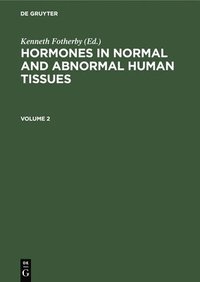 bokomslag Hormones in normal and abnormal human tissues. Volume 2