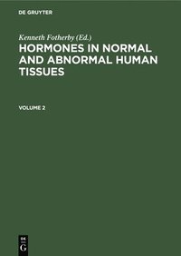 bokomslag Hormones in Normal and Abnormal Human Tissues. Volume 2