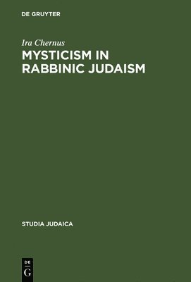 Mysticism in Rabbinic Judaism 1