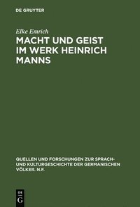 bokomslag Macht und Geist im Werk Heinrich Manns