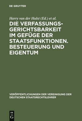 Die Verfassungsgerichtsbarkeit Im Gefge Der Staatsfunktionen. Besteuerung Und Eigentum 1