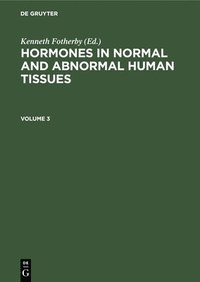 bokomslag Hormones in Normal and Abnormal Human Tissues. Volume 3