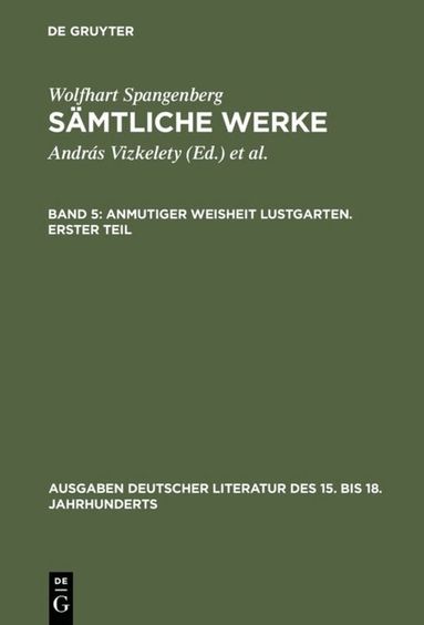 Wolfhart Spangenberg, András Vizkelety, Andor Tarnai - Anmutiger Weisheit Lustgarten. Erster Teil, Inbunden