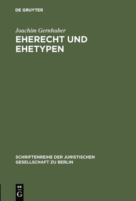 Joachim Gernhuber - Eherecht und Ehetypen, Inbunden