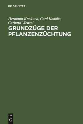 Hermann Kuckuck, Gerd Kobabe, Gerhard Wenzel - Grundzüge Der Pflanzenzüchtung, Inbunden