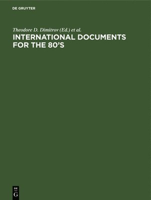 International Documents for the 80's: Their Role and Use. Proceedings of the 2nd World Symposium on International Documentation Brussels - 1980