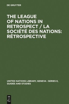 The League of Nations in retrospect / La Socit des Nations: rtrospective 1