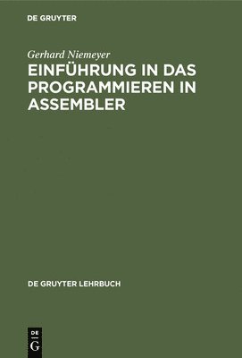 Gerhard Niemeyer - Einführung in das Programmieren in ASSEMBLER, Inbunden