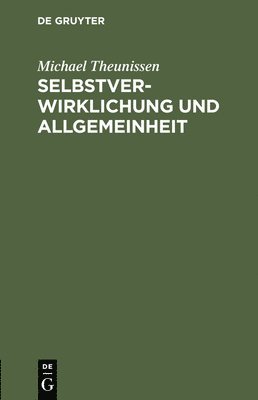 Michael Theunissen - Selbstverwirklichung und Allgemeinheit, Inbunden