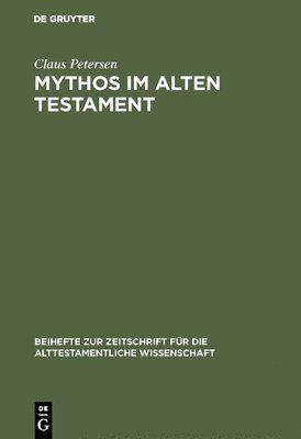 Claus Petersen - Mythos im Alten Testament, Inbunden