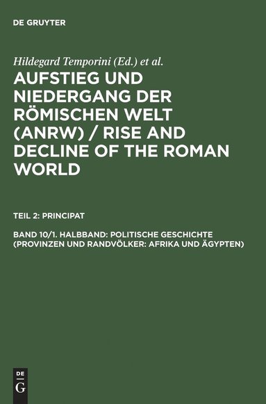 Hildegard Temporini - Politische Geschichte (Provinzen Und Randvölker: Afrika Und Ägypten), Inbunden