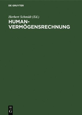 Herbert Schmidt, Heike Schmidt - Humanvermögensrechnung, Inbunden