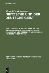 bokomslag Ausbreitung Und Wirkung Des Nietzscheschen Werkes Im Deutschen Sprachraum Vom Todesjahr Bis Zum Ende Des Ersten Weltkrieges