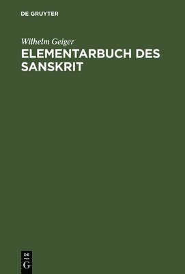 Wilhelm Geiger - Elementarbuch des Sanskrit, Inbunden