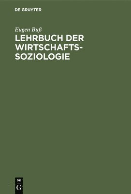 Eugen Buß - Lehrbuch der Wirtschafts-Soziologie, Inbunden