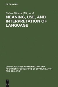 bokomslag Meaning, Use, and Interpretation of Language
