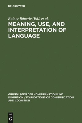 Meaning, Use, and Interpretation of Language 1