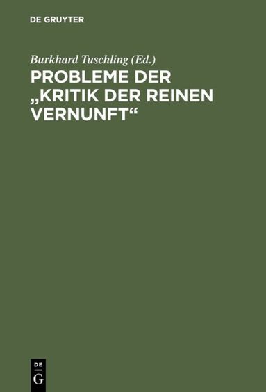 Burkhard Tuschling - Probleme der "Kritik der reinen Vernunft", Inbunden