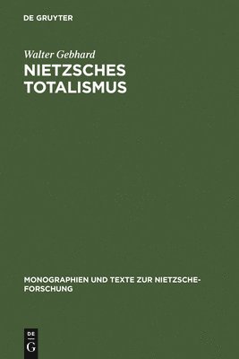 Walter Gebhard - Nietzsches Totalismus, Inbunden