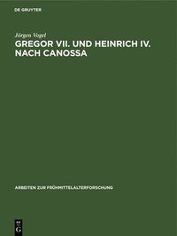 bokomslag Gregor VII. und Heinrich IV. nach Canossa