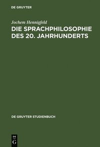 bokomslag Die Sprachphilosophie des 20. Jahrhunderts