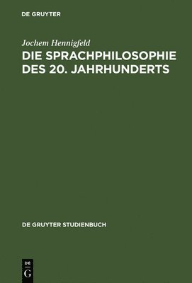 bokomslag Die Sprachphilosophie des 20. Jahrhunderts