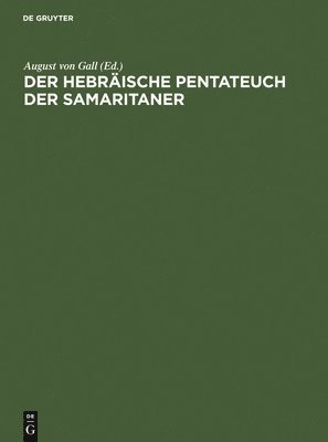 August Von Gall - hebräische Pentateuch der Samaritaner, Inbunden