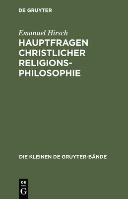Emanuel Hirsch - Hauptfragen christlicher Religionsphilosophie, Inbunden